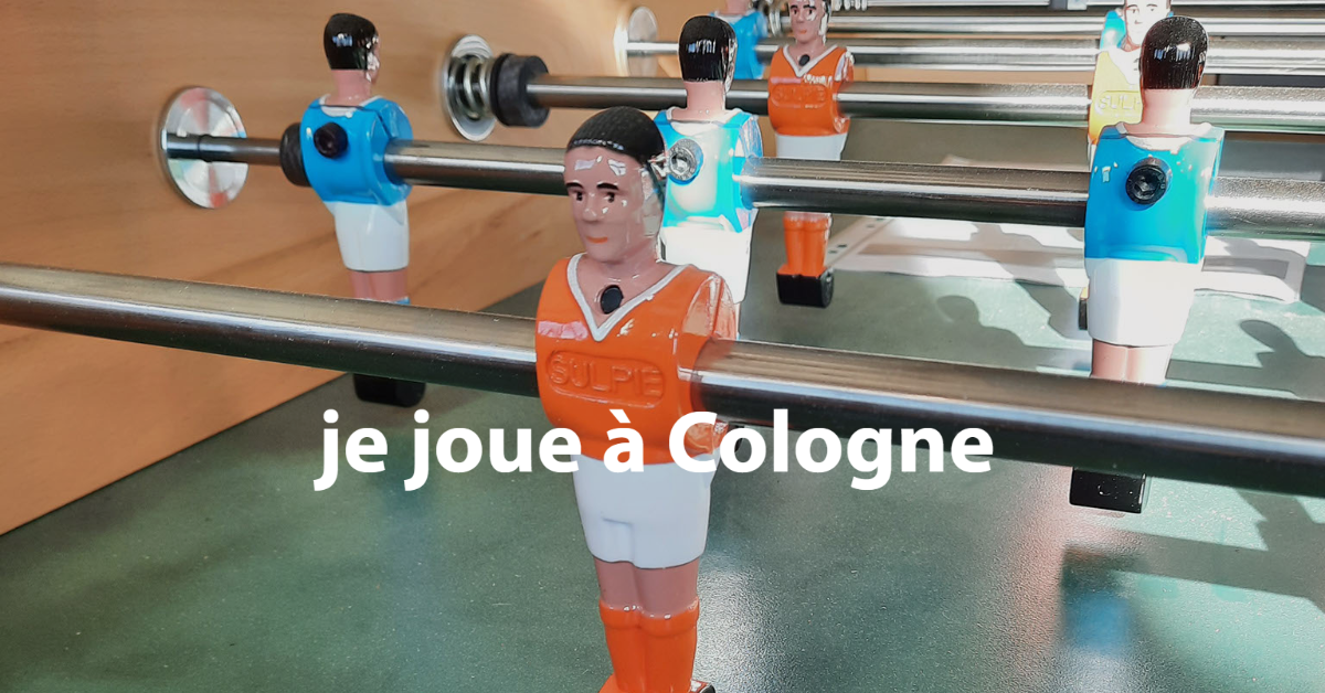 Je joue &agrave; Cologne